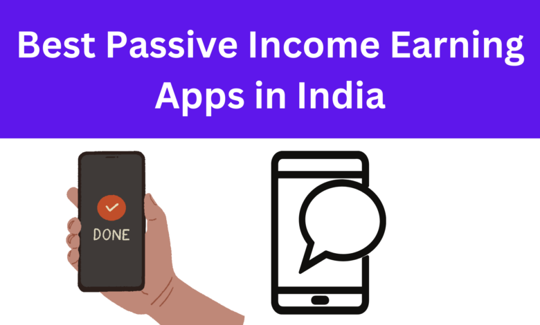 Best Passive Income Earning Apps in India